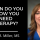 Video: How do you know you need therapy?